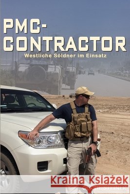 PMC-Contractor: Westliche S?ldner im Einsatz Ek-2 Milit?r Gerrie Steiner 9783964038067 Ek-2 Publishing