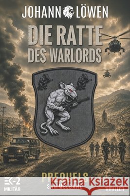 Die Ratte des Warlords: Prequel - Sammelband Ek-2 Milit?r Johann L?wen 9783964038609 Ek-2 Publishing