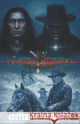 Nighthunter 3 - Custers letzter Ritt: Ein 