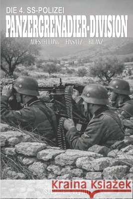 Die 4. SS-Polizei-Panzergrenadier-Division: Entstehung-Einsatz-Bilanz Militär, Ek-2, Wynn, Stephen 9783964039262 Ek-2 Publishing