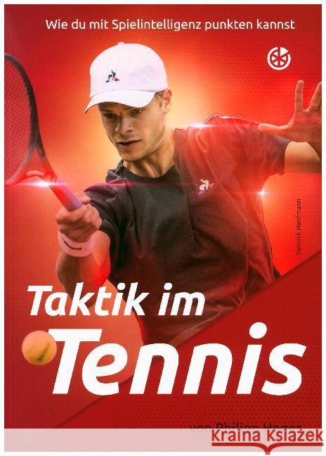 Taktik im Tennis : Wie du mit Spielintelligenz punkten kannst Heger, Philipp 9783964160232