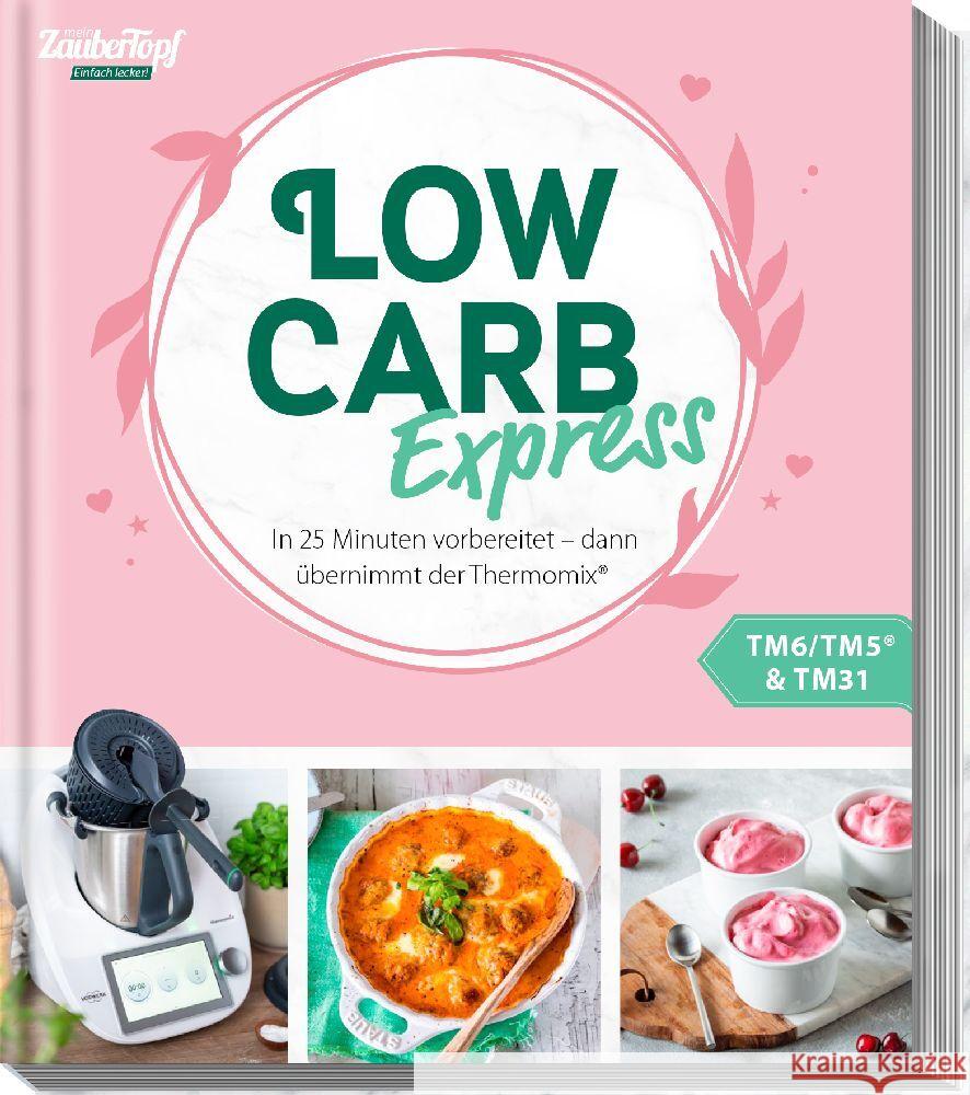mein ZauberTopf Einfach lecker! LOW CARB EXPRESS Redaktion mein ZauberTopf 9783964172808 falkemedia
