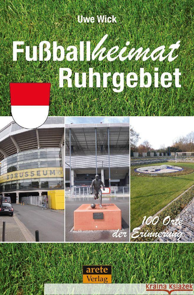 Fußballheimat Ruhrgebiet Wick, Uwe 9783964230546