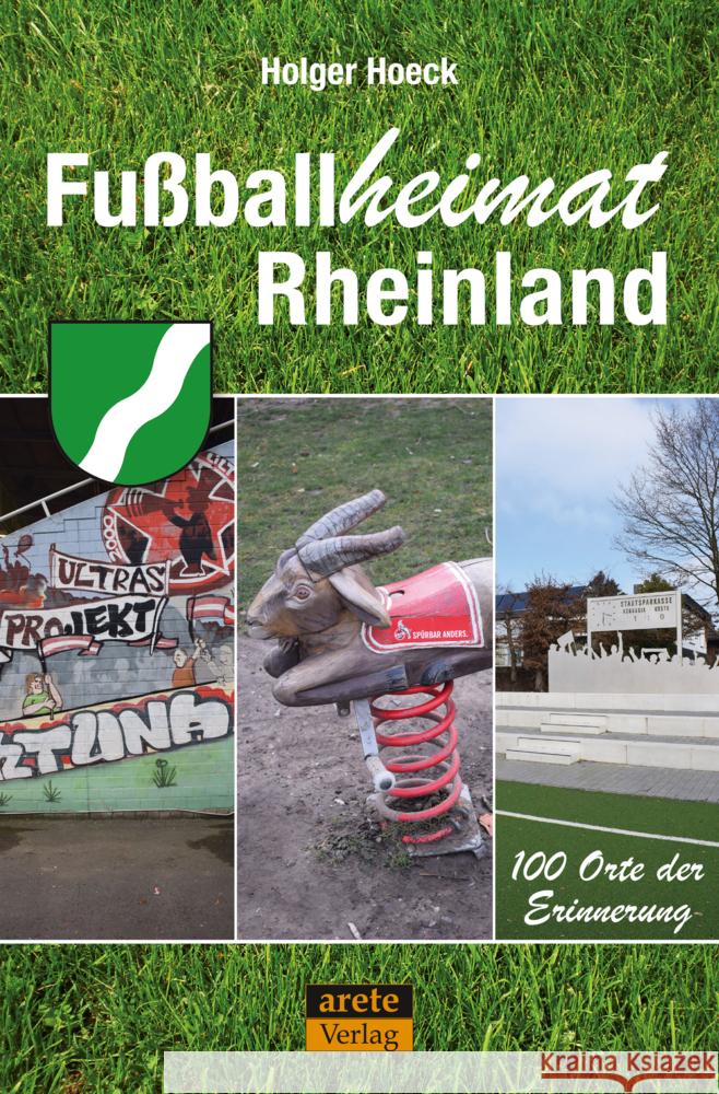 Fußballheimat Rheinland Holger, Hoeck 9783964230713 Arete