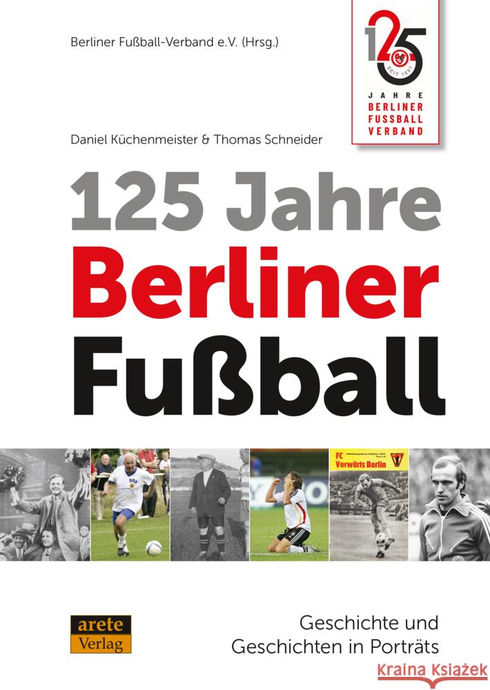 125 Jahre Berliner Fußball Küchenmeister, Daniel, Schneider, Thomas 9783964230966 Arete