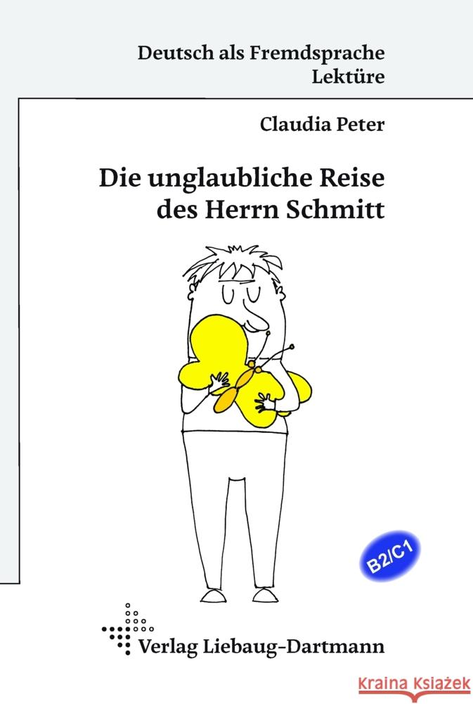 Die unglaubliche Reise des Herrn Schmitt Peter, Claudia 9783964250070