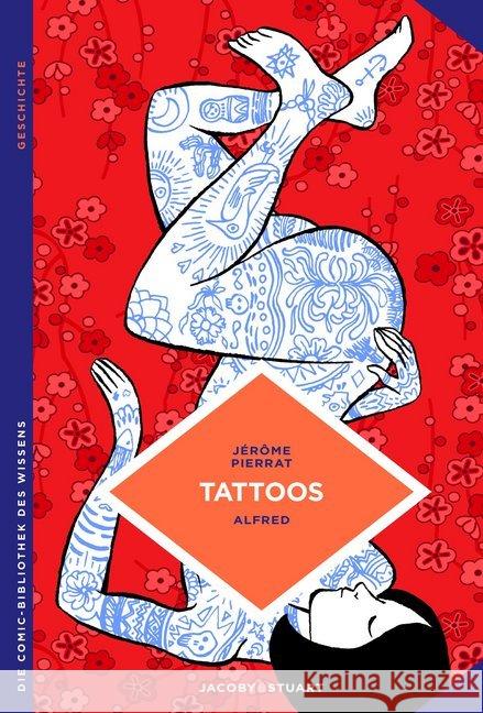 Tattoos : Geschichte einer alten Kulturpraktik Pierrat, Jérôme 9783964280121 Jacoby & Stuart