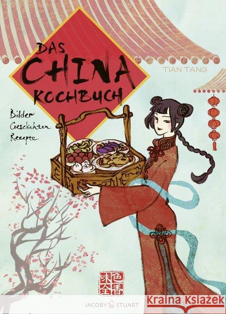 Das China-Kochbuch : Bilder - Geschichten - Rezepte Tang, Tian 9783964280381