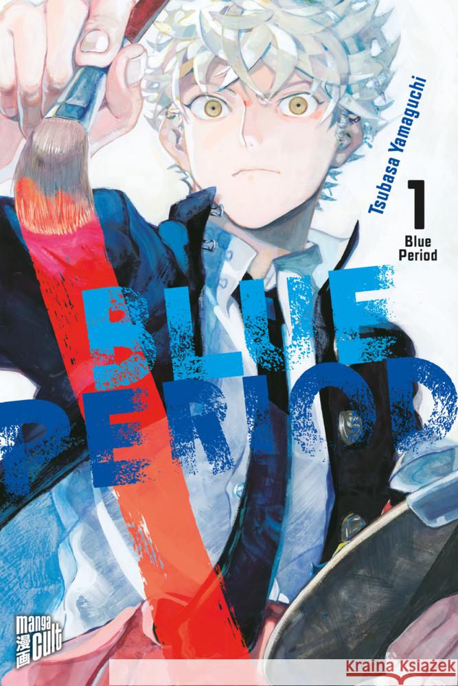 Blue Period. Bd.1 Yamaguchi, Tsubasa 9783964333025 Manga Cult