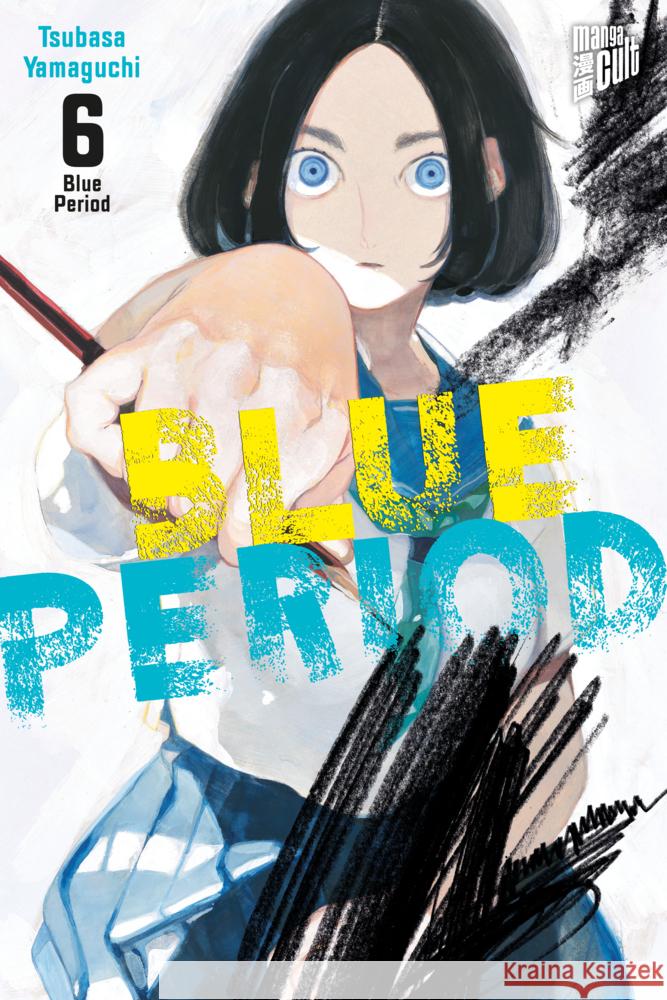 Blue Period 6 Yamaguchi, Tsubasa 9783964334190 Manga Cult