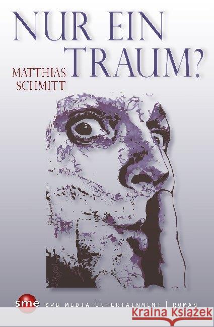 Nur ein Traum? : Roman Schmitt, Matthias 9783964380159 SWB Media Publishing