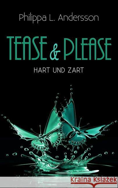 Tease & Please - hart und zart Andersson, Philippa L. 9783964432674 Nova MD