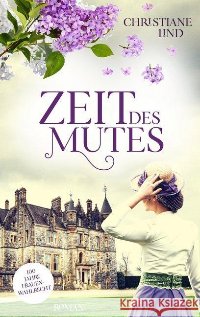 Zeit des Mutes : Roman Lind, Christiane 9783964434036