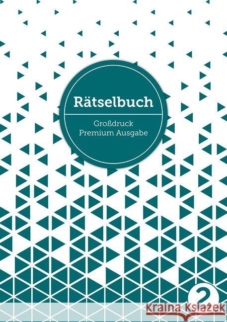 Rätselbuch, Großdruck, Premium-Ausgabe : Inkl. Kreuzworträtsel, Sudoku, Stradoku, Rätselpyramide, Schwedenrätsel, uvm. Heisenberg, Sophie 9783964439437