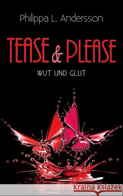 Tease & Please - Wut und Glut Andersson, Philippa L. 9783964439741 Nova MD