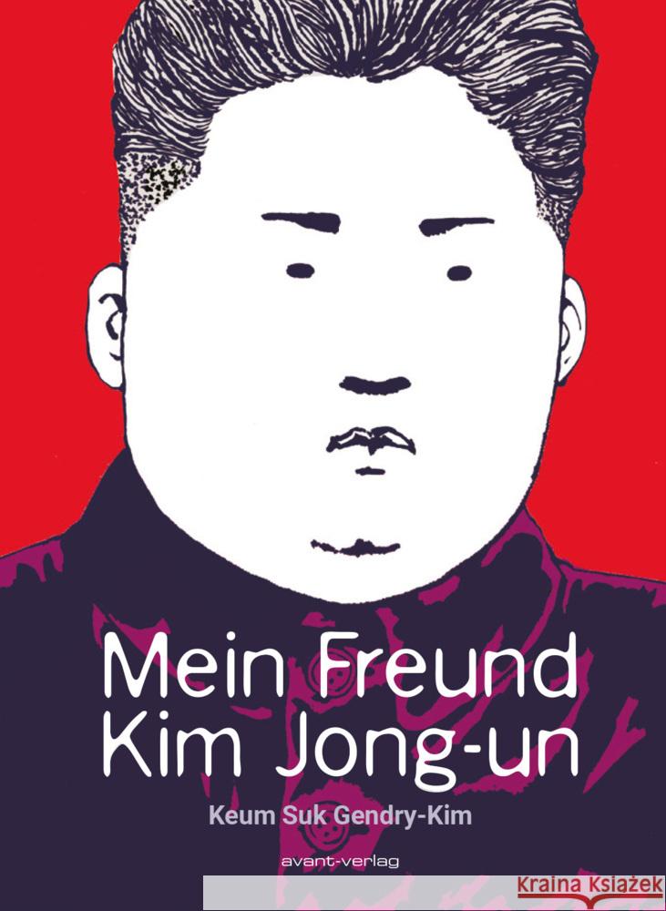 Mein Freund Kim Jong-un Gendry-Kim, Keum Suk 9783964451422