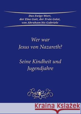 Wer war Jesus von Nazareth?  9783964463067 Gabriele-Verlag Das Wort