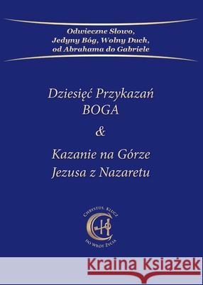 Dziesięć Przykazań BOGA & Kazanie na Górze Jezusa praca zbiorowa 9783964463623 Stowarzyszenie ,,Gabriele-Wydawnictwo Słowo