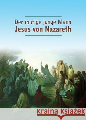 Der mutige junge Mann Jesus von Nazareth Gabriele 9783964464057