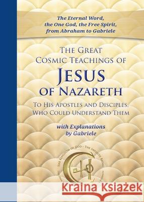 The Great Cosmic Teachings of Jesus of Nazareth House Gabriele Publishing 9783964464255 Gabriele-Verlag Das Wort GmbH