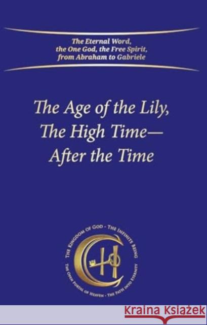 The Age of the Lily, The High Time – After the Time House Gabriele Publishing 9783964464422 Gabriele-Verlag Das Wort GmbH