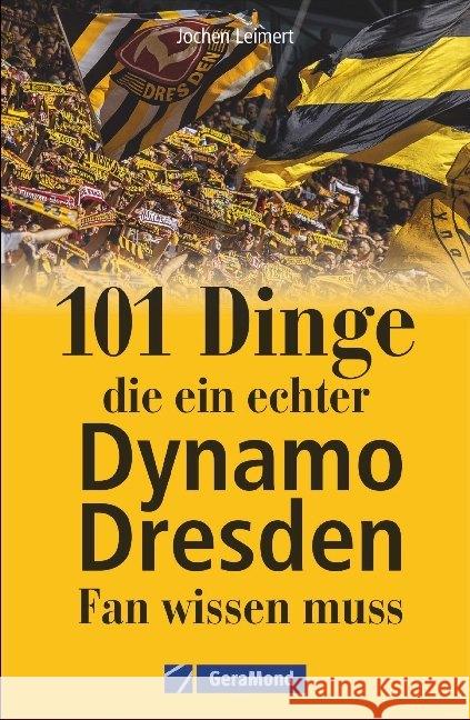 101 Dinge, die ein echter Dynamo Dresden-Fan wissen muss Leimert, Jochen 9783964530608 GeraMond