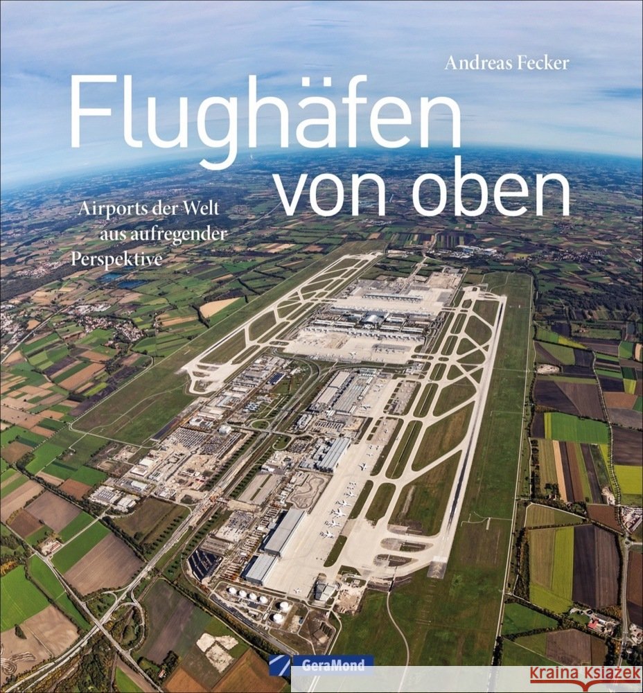 Flughäfen von oben Fecker, Andreas 9783964530899 GeraMond