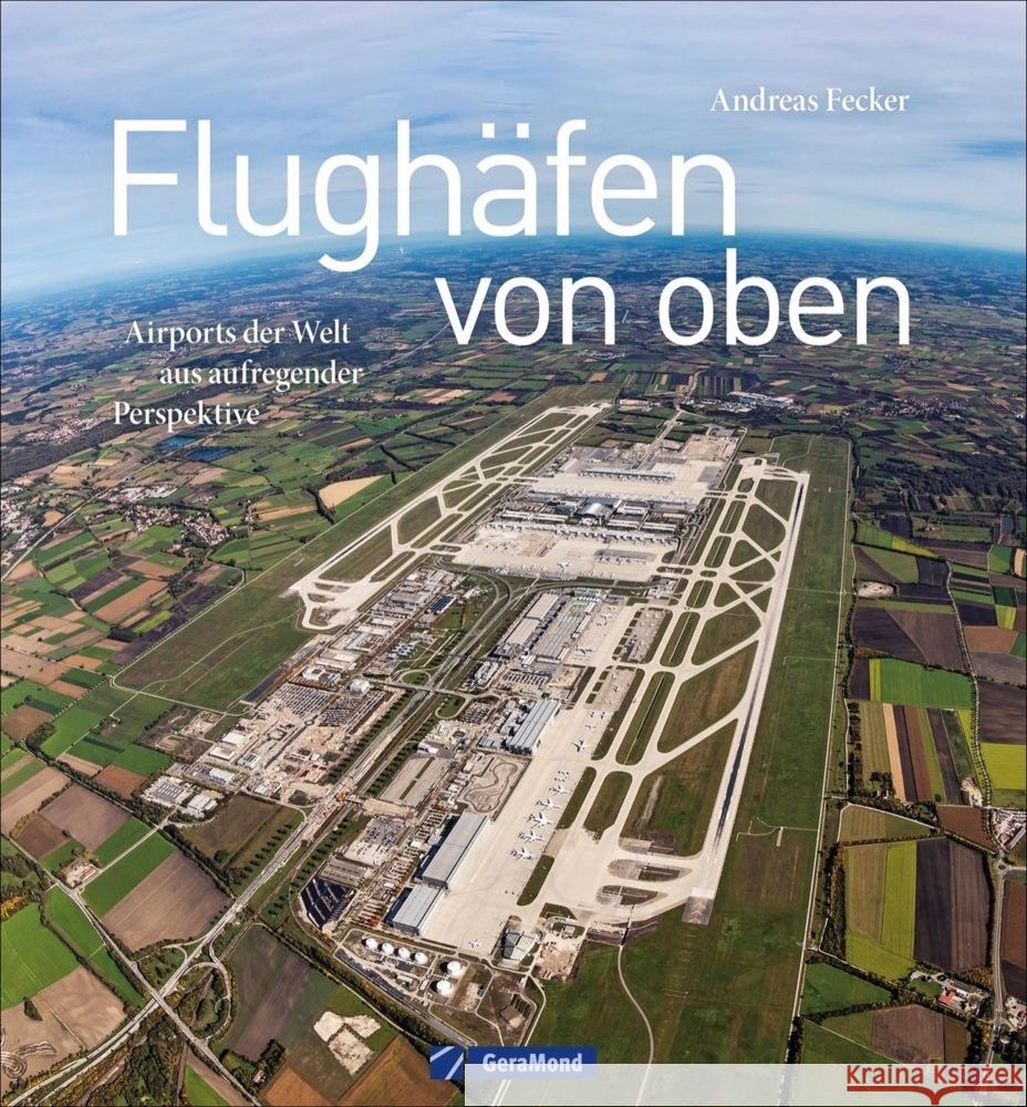 Flughäfen von oben Fecker, Andreas 9783964530899 GeraMond