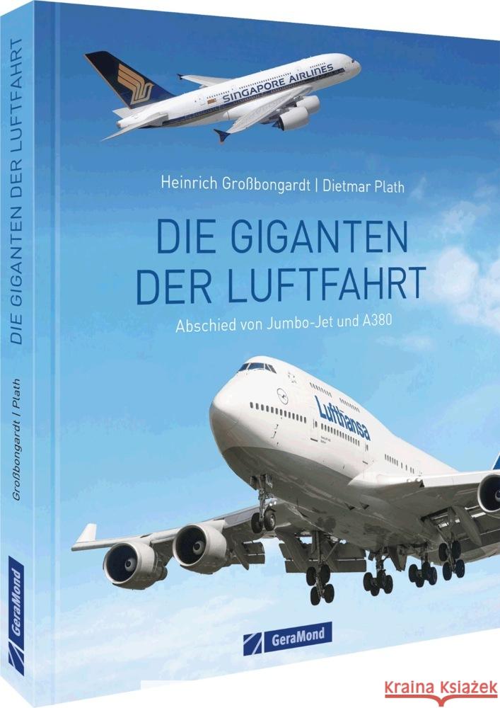 Die Giganten der Luftfahrt Plath, Dietmar, Großbongardt, Heinrich 9783964532510 GeraMond