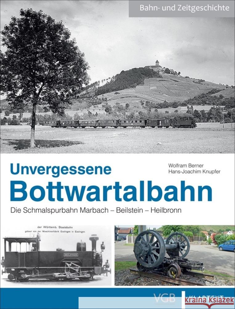 Unvergessene Bottwartalbahn Knupfer, Hans-Joachim, Berner, Wolfram 9783964532954 Verlagsgruppe Bahn