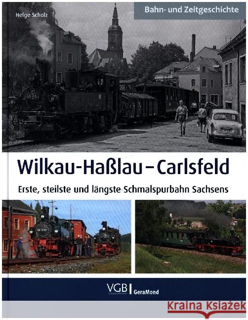 Wilkau-Haßlau - Carlsfeld Scholz, Helge 9783964533043 Verlagsgruppe Bahn