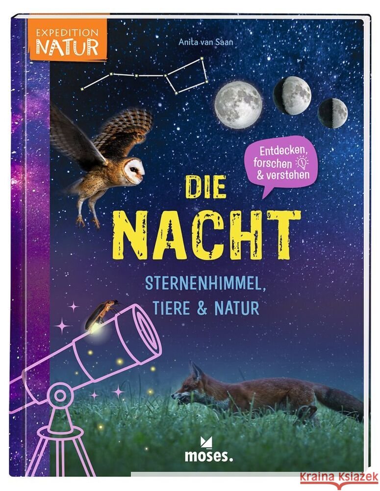 Die Nacht - Sternenhimmel, Tiere & Natur Saan, Anita van 9783964553621 moses. Verlag