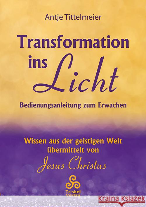 Transformation ins Licht Tittelmeier, Antje 9783964580030