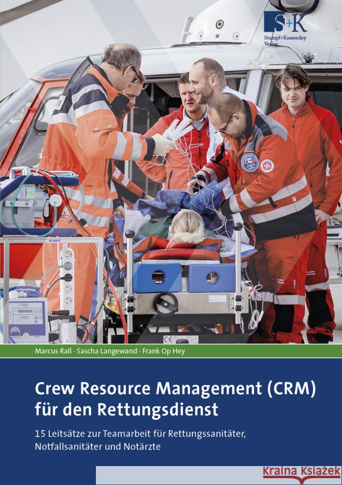 Crew Resource Management (CRM) für den Rettungsdienst Rall, Marcus, Langewand, Sascha, Op Hey, Frank 9783964610461 Stumpf + Kossendey