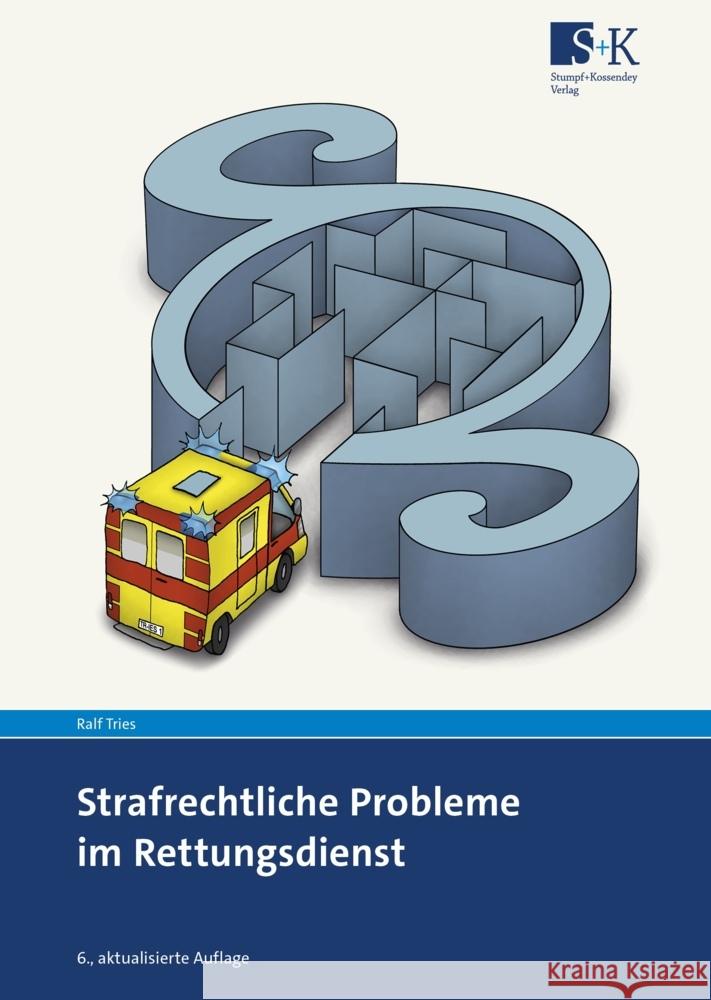 Strafrechtliche Probleme im Rettungsdienst Tries, Ralf 9783964610874