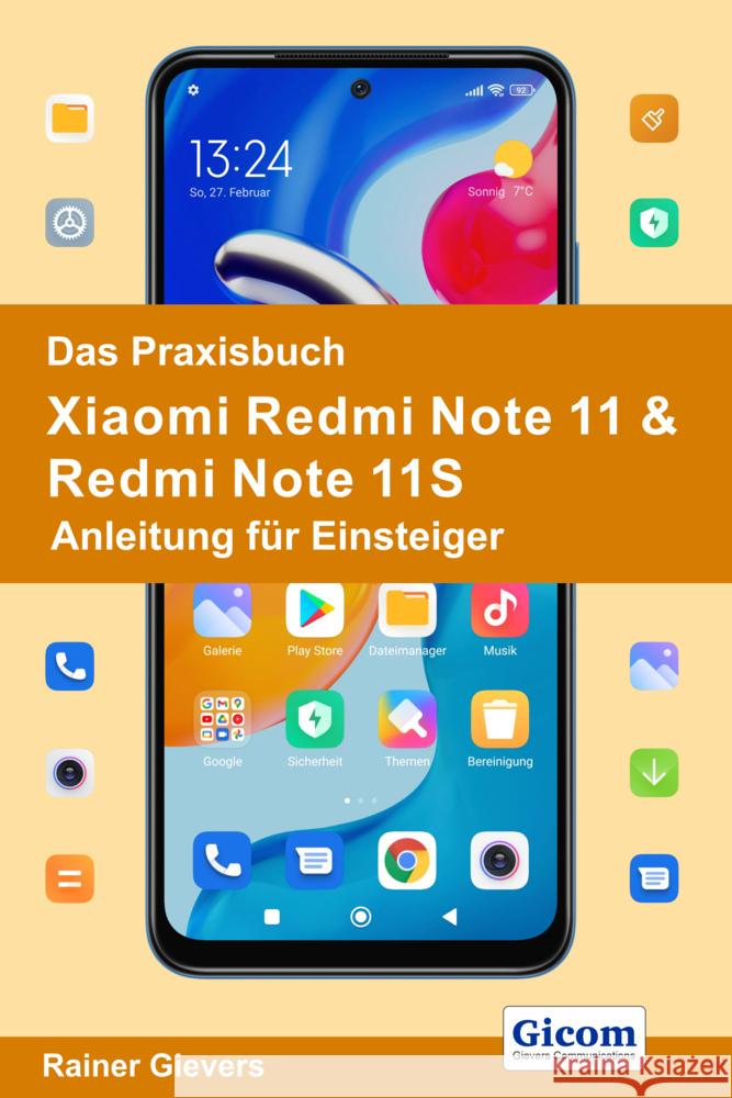 Das Praxisbuch Xiaomi Redmi Note 11 & Redmi Note 11S - Anleitung für Einsteiger Gievers, Rainer 9783964691880