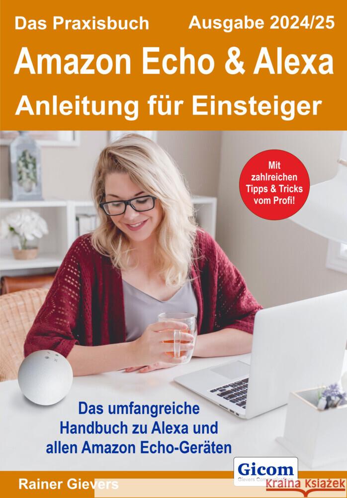 Das Praxisbuch Amazon Echo & Alexa - Anleitung für Einsteiger (Ausgabe 2024/25) Gievers, Rainer 9783964692481