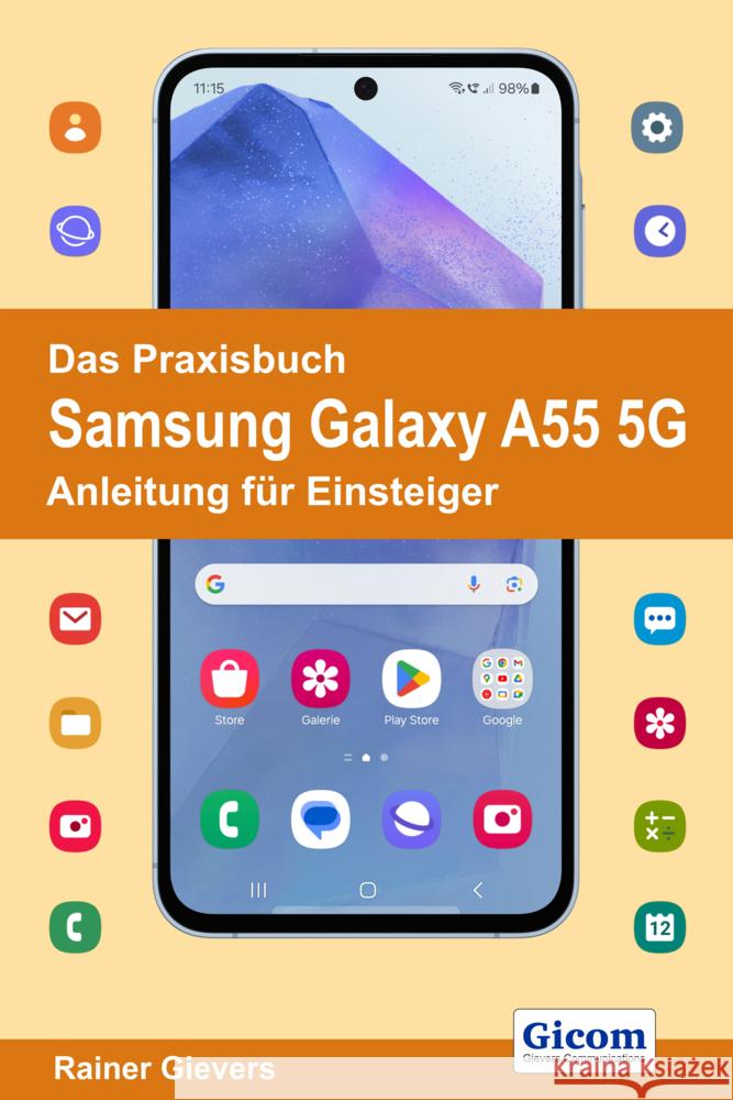 Das Praxisbuch Samsung Galaxy A55 5G - Anleitung für Einsteiger Gievers, Rainer 9783964692603