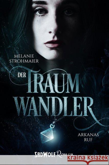 Der Traumwandler: Band 1 Strohmaier, Melanie 9783964780232