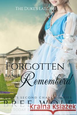 Forgotten & Remembered: The Duke's Late Wife Bree Wolf 9783964820006 Bree Wolf