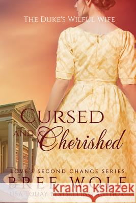 Cursed & Cherished: The Duke's Wilful Wife Bree Wolf 9783964820037 Bree Wolf