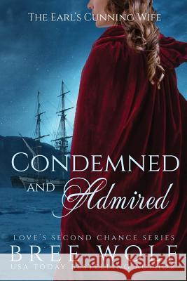 Condemned & Admired: The Earl's Cunning Wife Bree Wolf 9783964820273