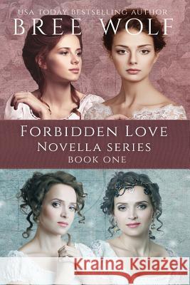 A Forbidden Love Novella Box Set One: Novellas 1 - 4 Bree Wolf 9783964820310