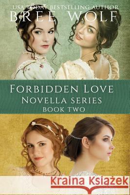 A Forbidden Love Novella Box Set Two: Novellas 5 - 8 Bree Wolf 9783964820457