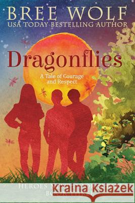 Dragonflies: A Tale of Courage and Respect Bree Wolf   9783964820532 Bree Wolf