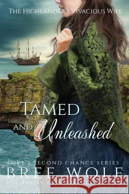 Tamed & Unleashed: The Highlander's Vivacious Wife Bree Wolf 9783964820556 Bree Wolf