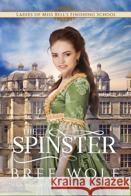 The Spinster: Prequel to the Forbidden Love Novella Series Bree Wolf 9783964820563