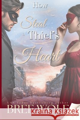 How to Steal a Thief's Heart Bree Wolf 9783964822543 Bree Wolf