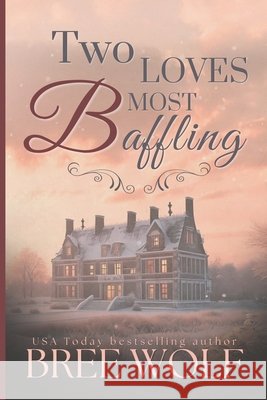 Two Loves Most Baffling Bree Wolf 9783964822888 Bree Wolf