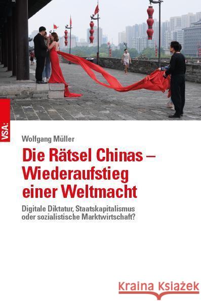 Die Rätsel Chinas - Wiederaufstieg einer Weltmacht Müller, Wolfgang 9783964880536 VSA